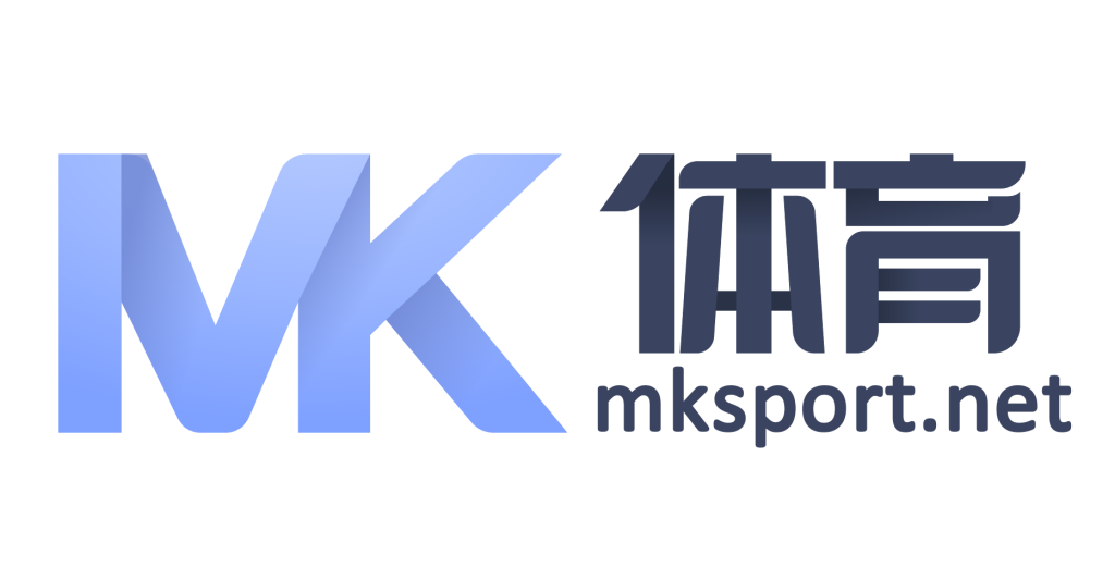 MK体育官方网站 - 官方APP体育赛事随时看